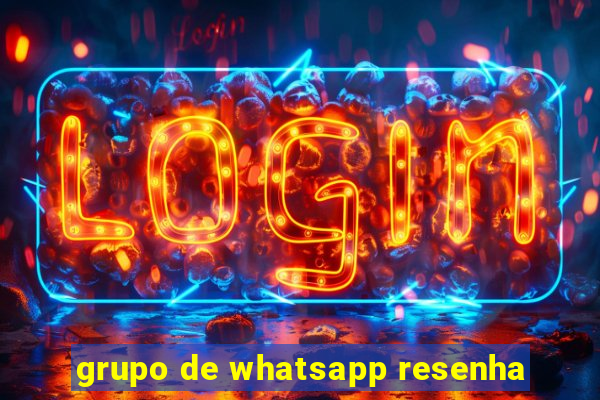 grupo de whatsapp resenha